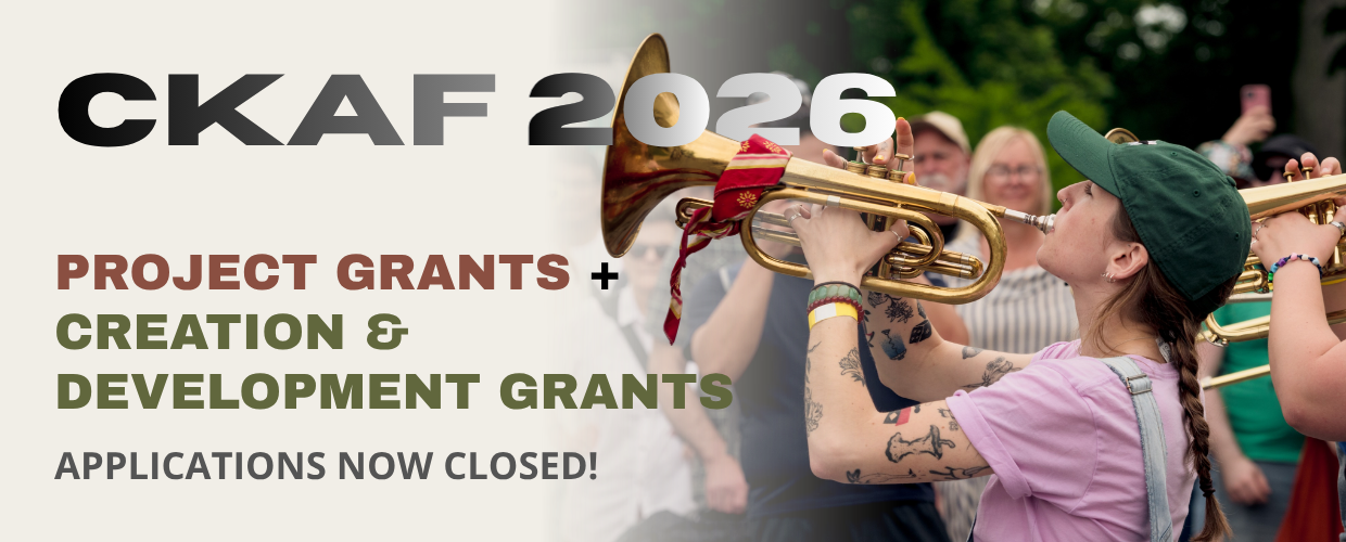 CKAF 2026 Project Grants + Creation & Development Grants Now Closed